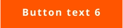 Button text 6